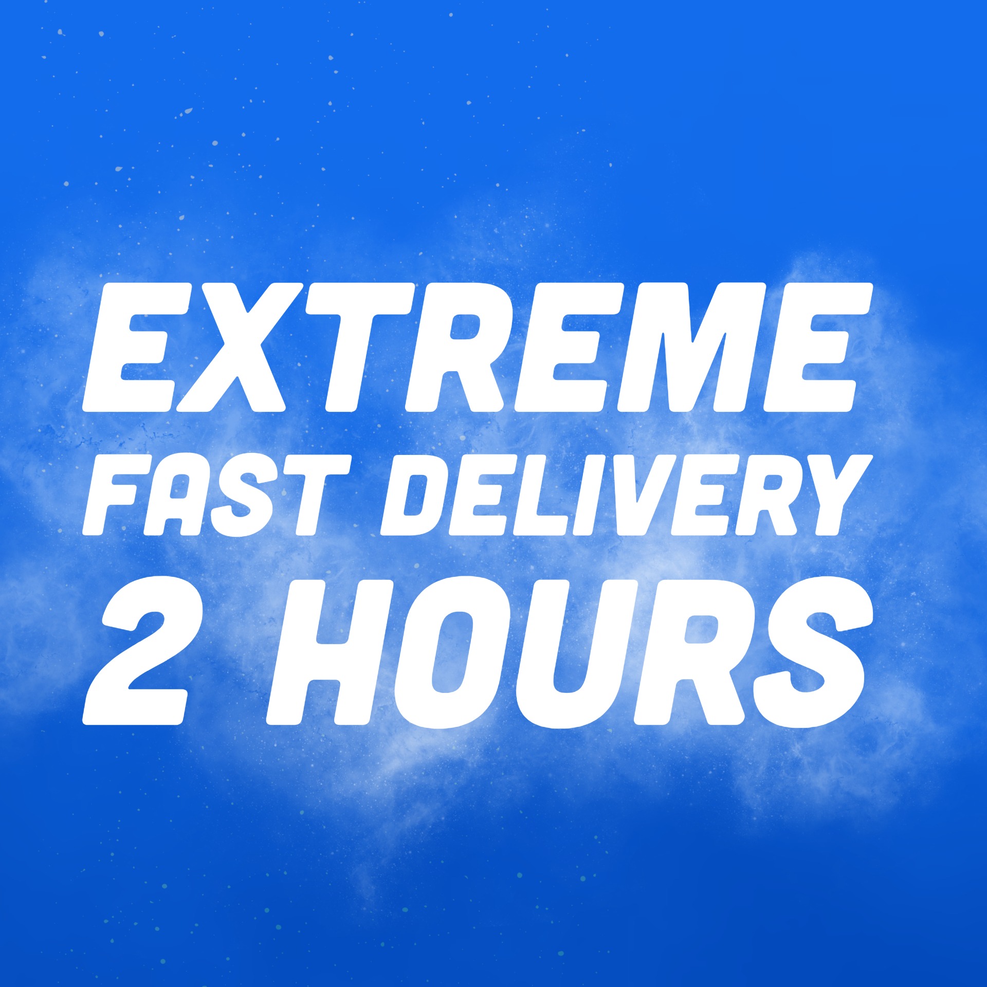 Extreme Fast Delivery
